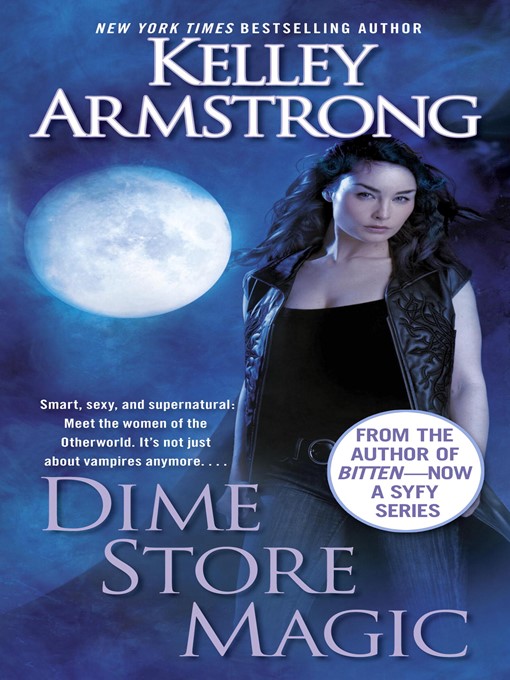 Title details for Dime Store Magic by Kelley Armstrong - Wait list
